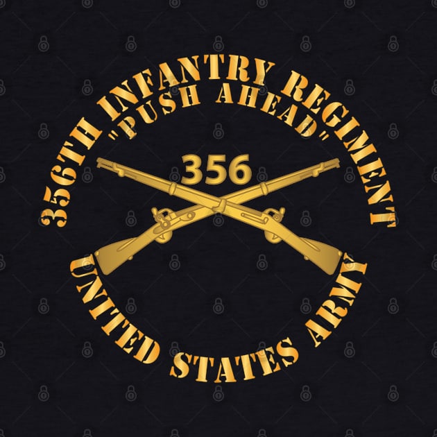 356th Infasntry Regiment - Push Ahead w Inf Branch X 300 by twix123844